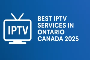 Najbolje IPTV usluge u Ontariju, Kanada, 2025.